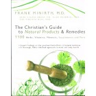 The Christian's Guide To Natural Products And Remedies by Frank Minirth